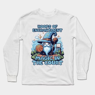 Magic in the Court Long Sleeve T-Shirt